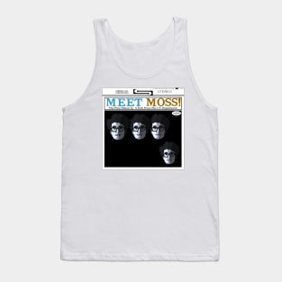 Meet Moss! Tank Top